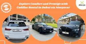 Explore Comfort and Prestige with Cadillac Rental in Dubai via Movyocar