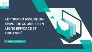 Lettrepro assure un envoi de courrier en ligne efficace et organisé