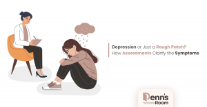 Depression or Just a Rough Patch? How Assessments Clarify the Symptoms