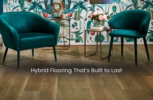 Hybrid Flooring That’s Built to Last
