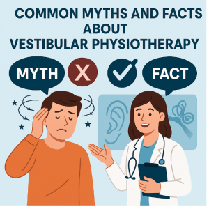 Common Myths and Facts About Vestibular Physiotherapy