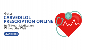 Get a Carvedilol Prescription Online: Refill Heart Medication Without the Wait
