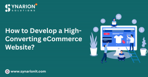 How to Develop a High-Converting eCommerce Website: A Complete Guide