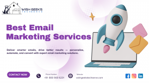 Choose the Best Email Marketing Company in India for Automated and Personalized Campaigns—Wish Geeks Techserve