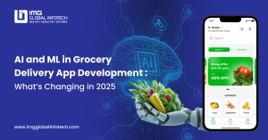 AI and ML in Grocery Delivery App Development: What’s Changing in 2025?