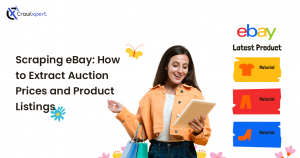 Scraping eBay: How to Extract Auction Prices and Product Listings