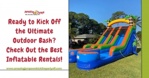 Ready to Kick Off the Ultimate Outdoor Bash? Check Out the Best Inflatable Rentals!