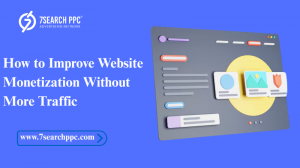 How to Improve Website Monetization Without More Traffic