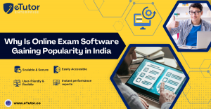 Why is online exam software gaining popularity in India?
