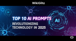 Top 10 AI Prompts Revolutionizing Technology in 2025 – A WikiGlitz Insight