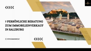 7 Persönliche Beratung zum Immobilienverkauf in Salzburg
