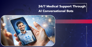 24/7 Medical Support Through AI Conversational Bots
