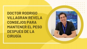 Doctor Rodrigo Villagran Revela Consejos Para Mantener El Peso Después De La Cirugía