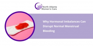 Why Hormonal Imbalances Can Disrupt Normal Menstrual Bleeding