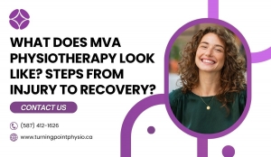 What Does MVA Physiotherapy Look Like? Steps from Injury to Recovery?