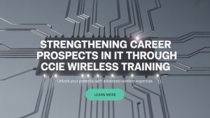 Strengthening Career Prospects in IT Through CCIE Wireless Training