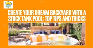 Create Your Dream Backyard with a Stock Tank Pool Guide