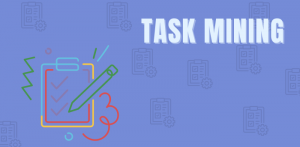 How Task Mining Enhances Productivity and Fuels Automation Success