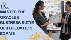 Master the Oracle E Business Suite Certification Exams