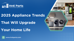 2025 Appliance Trends That Will Upgrade Your Home Life