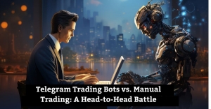 Telegram Trading Bots vs. Manual Trading: A Head-to-Head Battle