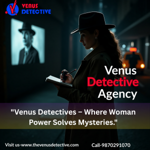 Best Private Detective in Kota – Discreet & Professional Services by Women Experts