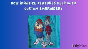 How iDigitize Features Help with Custom Embroidery