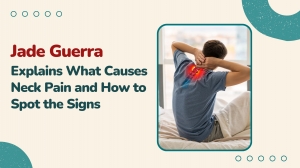 Jade Guerra Explains What Causes Neck Pain and How to Spot the Signs