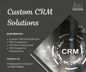 Custom CRM Solutions – Powering Business Growth with Sai Technologies