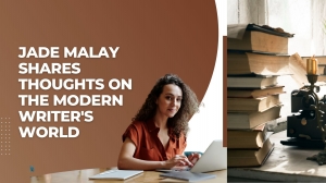 Jade Malay Shares Thoughts on the Modern Writer's World