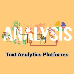 Unlocking Insights with Text Analytics Platforms: Transforming Data into Actionable Intelligence