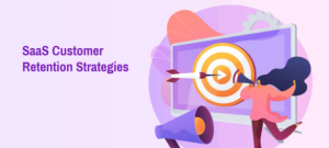 Customer Retention Strategies for SaaS Businesses