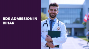 BDS Admission in Bihar