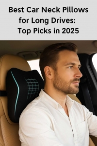 Best Car Neck Pillows for Long Drives: Top Picks in 2025
