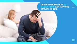 Understanding How ED Medications Can Improve Quality of Life