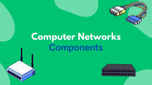Networking Components List with Functions: Guide for 2025
