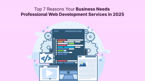 Top 7 Reasons Your Business Needs Professional Web Development Services in 2025