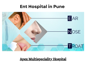 Why Your ENT Health Matters: Expert Care at Apex Hospital, PCMC