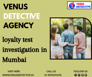 Loyalty Test Investigation in Mumbai – Reveal the Truth with Discretion and Sensitivity
