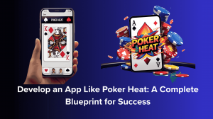 Develop an App Like Poker Heat: A Complete Blueprint for Success