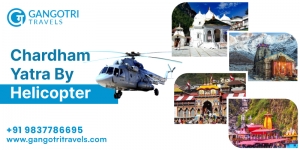 The Complete Guide to Char Dham Yatra Tour Package By Helicopter