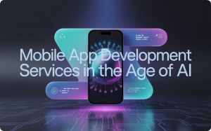 Mobile App Development Services in the Age of AI