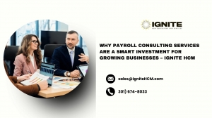 Why Payroll Consulting Services Are a Smart Investment for Growing Businesses — Ignite HCM