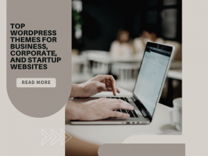 Top WordPress Themes for Business, Corporate, and Startup Websites
