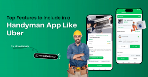 Top Features to Include in a Handyman App Like Uber