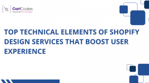 Top Technical Elements of Shopify Design Services That Boost User Experience