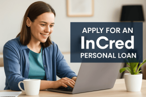 InCred Personal Loan: Your Smart Route to Fast, Flexible Financing