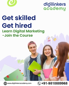Best Institute for Digital Marketing Course in Delhi – Why Digilinkers Academy Leads the Way