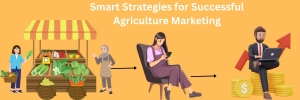 Boost Your Profits with Smart Agriculture Marketing