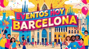 Guía de Eventos en Barcelona Hoy: Actividades para Todos los Gustos